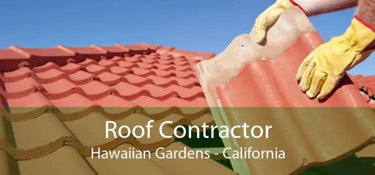 Roof Contractor Hawaiian Gardens - California